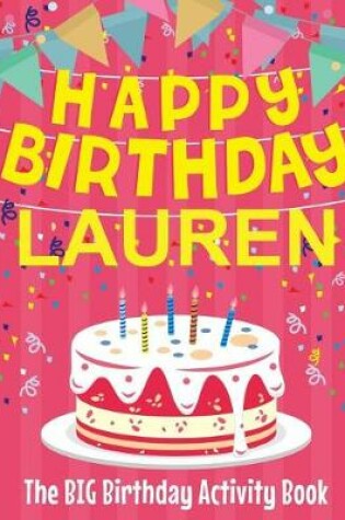 Cover of Happy Birthday Lauren - The Big Birthday Activity Book