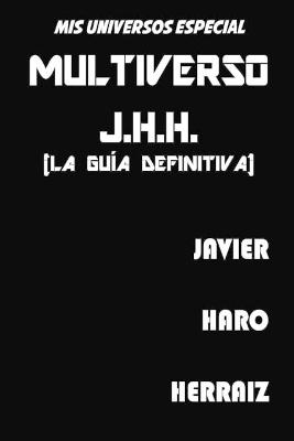Cover of Multiverso J.H.H. (La Gu�a Definitiva)
