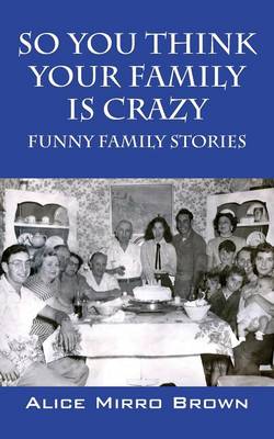 Book cover for So You Think Your Family Is Crazy