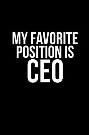 Cover of My Favorite Position Is CEO