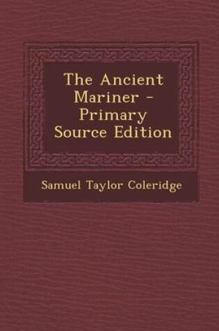 Cover of The Ancient Mariner - Primary Source Edition