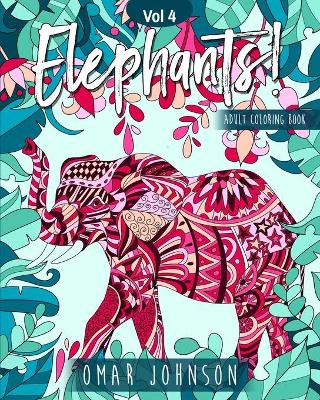 Book cover for Elephants! Adult Coloring Book Vol 4