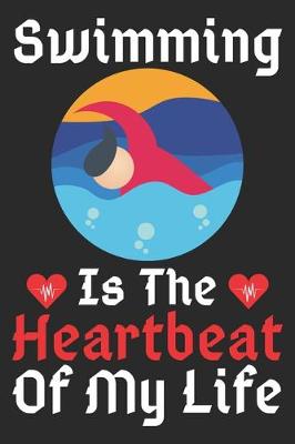 Book cover for Swimming Is The Heartbeat Of My Life