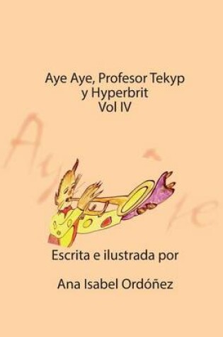 Cover of Aye Aye, Profesor Tekyp y Hyperbrits