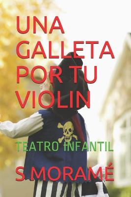 Book cover for Una Galleta Por Tu Violin