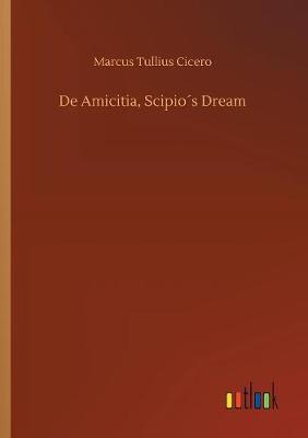 Book cover for De Amicitia, Scipio´s Dream