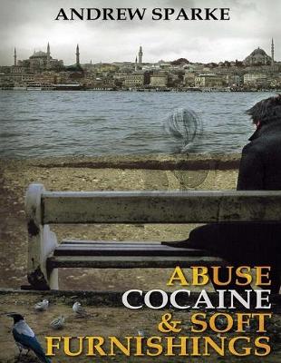 Book cover for Abuse Cocaine & Soft Furnishings