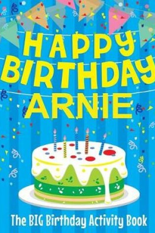 Cover of Happy Birthday Arnie - The Big Birthday Activity Book