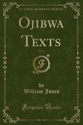 Book cover for Ojibwa Texts, Vol. 7 (Classic Reprint)