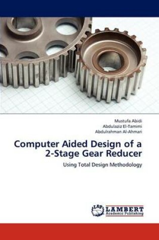 Cover of Computer Aided Design of a 2-Stage Gear Reducer