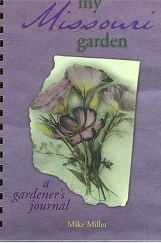Cover of My Missouri Garden: A Gardener's Journal