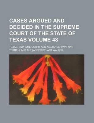 Book cover for Cases Argued and Decided in the Supreme Court of the State of Texas Volume 48