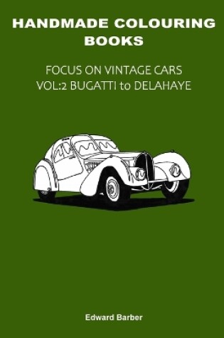 Cover of Handmade Colouring Books - Focus on Vintage Cars Vol