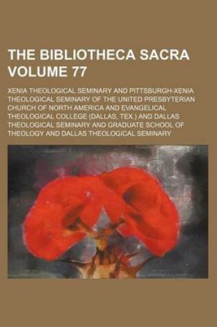 Cover of The Bibliotheca Sacra Volume 77