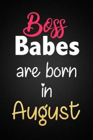 Cover of Boss Babes Are Born In August