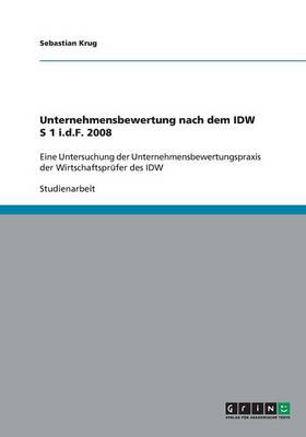 Book cover for Unternehmensbewertung nach dem IDW S 1 i.d.F. 2008