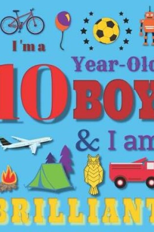 Cover of I'm a 10 Year-Old Boy and I Am Brilliant