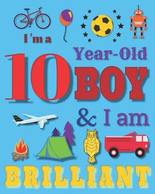 Book cover for I'm a 10 Year-Old Boy and I Am Brilliant