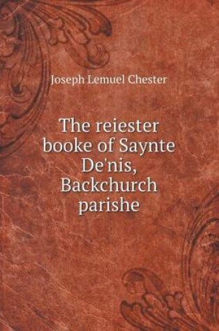 Cover of The reiester booke of Saynte De'nis, Backchurch parishe
