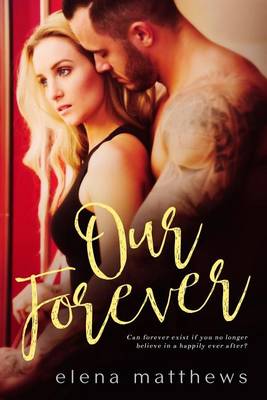 Our Forever by Elena Matthews