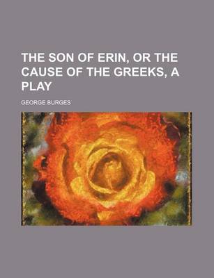 Book cover for The Son of Erin, or the Cause of the Greeks, a Play