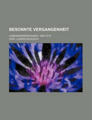 Book cover for Besonnte Vergangenheit; Lebenserinnerungen, 1859-1919