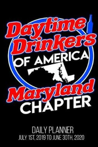 Cover of Daytime Drinkers Of America Maryland Chapter Daily Planner July 1st, 2019 To June 30th, 2020