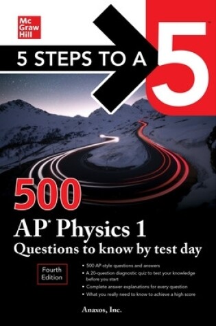 Cover of 5 Steps to a 5: 500 AP Physics 1 Questions to Know by Test Day, Fourth Edition