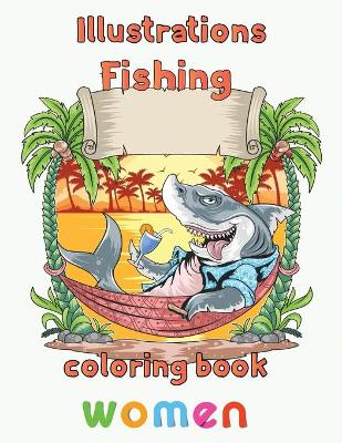 Book cover for Illustrator Fishing Coloring Book Women