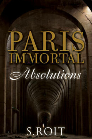 Cover of Paris Immortal: Absolutions