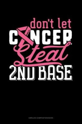 Cover of Don't Let Cancer Steal 2nd Base