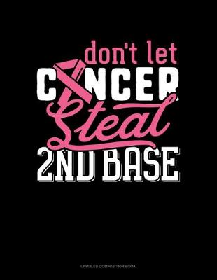 Book cover for Don't Let Cancer Steal 2nd Base