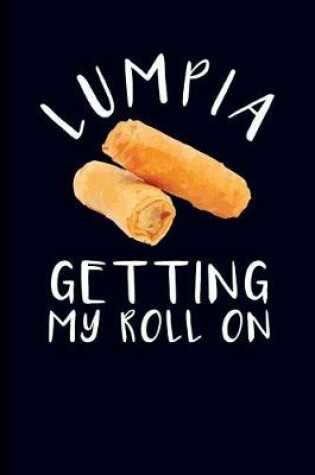 Cover of Lumpia Getting My Roll on