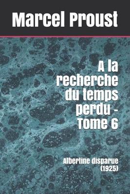 Book cover for A la recherche du temps perdu - Tome 6