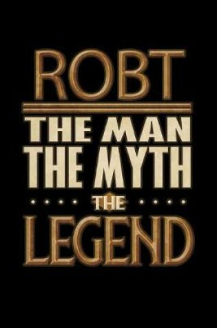 Cover of Robt The Man The Myth The Legend