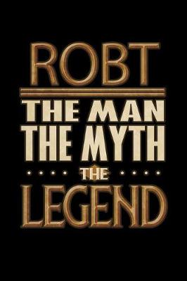 Book cover for Robt The Man The Myth The Legend