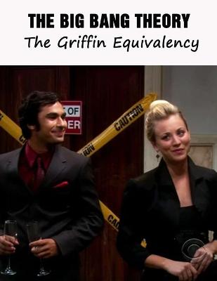 Book cover for The Big Bang Theory - The Griffin Equivalency