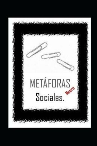 Cover of NeuroMETÁFORAS sociales.