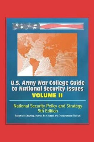 Cover of U.S. Army War College Guide to National Security Issues - Volume II