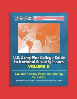 Book cover for U.S. Army War College Guide to National Security Issues - Volume II