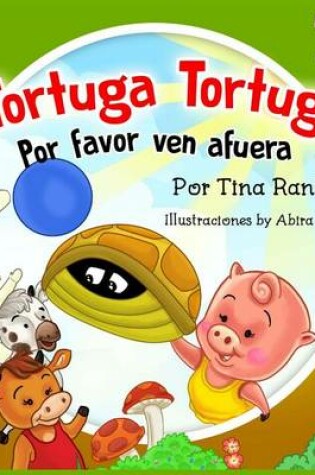Cover of Tortuga, Tortuga, Por Favor Ven Afuera