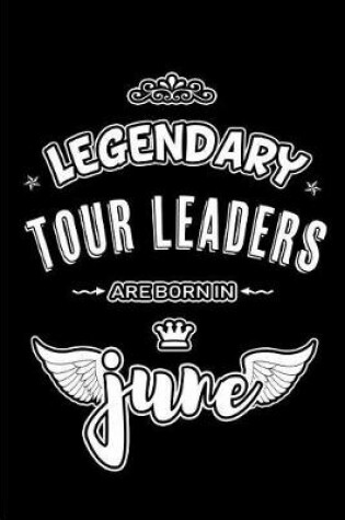 Cover of Legendary Tour Leaders are born in June