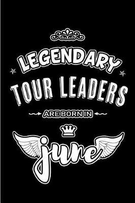 Book cover for Legendary Tour Leaders are born in June