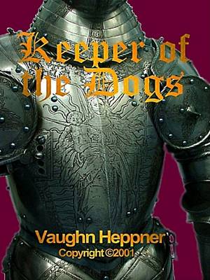 Book cover for Keeper of the Dogs, Book I of the Knights Trilogy