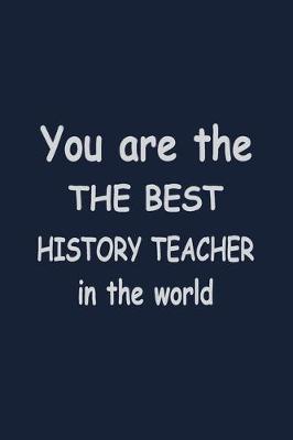 Book cover for You are the Best History Teacher in the World