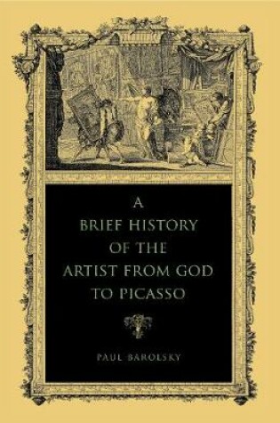 Cover of A Brief History of the Artist from God to Picasso