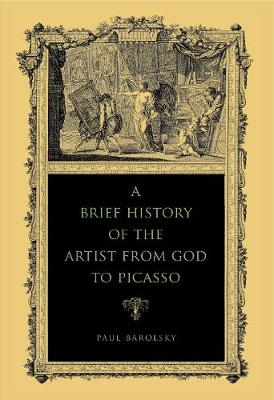 Book cover for A Brief History of the Artist from God to Picasso