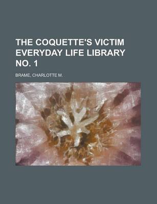 Book cover for The Coquette's Victim Everyday Life Library No. 1