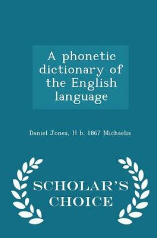 Cover of A Phonetic Dictionary of the English Language - Scholar's Choice Edition