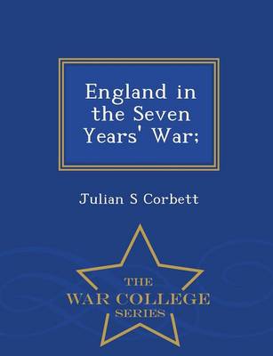 Book cover for England in the Seven Years' War; - War College Series